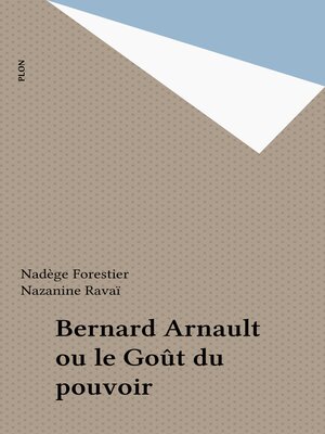 cover image of Bernard Arnault ou le Goût du pouvoir
